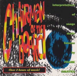 Chairman of the Board: Interpretations of Songs Made Famous by Frank Sinatra