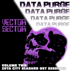 Data Purge II: Zeta City Slasher OST Sessions