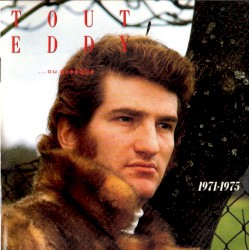 Tout Eddy... ou presque : 1971-1975