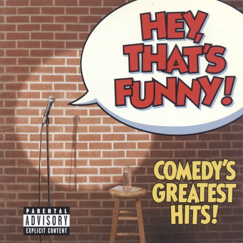 Hey, That's Funny! Comedy's Greatest Hits!