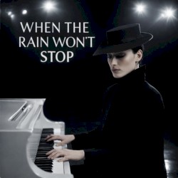 When the Rain Won’t Stop