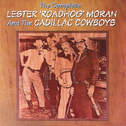 The Complete Lester 'Roadhog' Moran and the Cadillac Cowboys