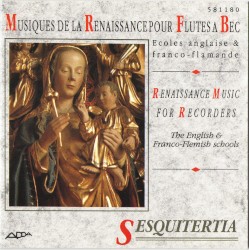 Musiques de la Renaissance pour flûtes à bec. Ecoles anglaise & franco-flamande