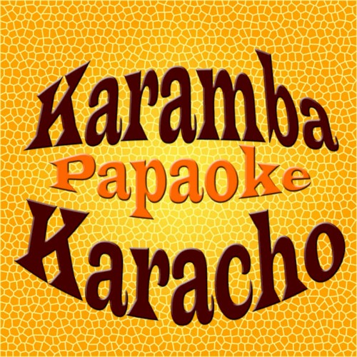 Karamba, Karacho
