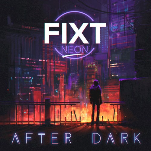 FiXT Neon: After Dark