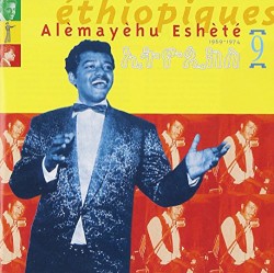 Éthiopiques 9: Alèmayèhu Eshèté