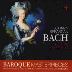 Baroque Masterpieces: Johann Sebastian Bach – Musical Offering