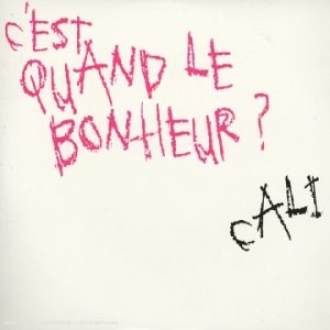 C’est quand le bonheur ?