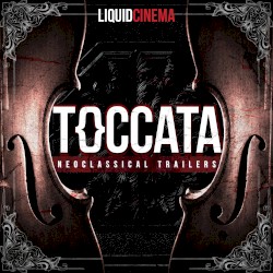 Toccata: Neoclassical Trailers