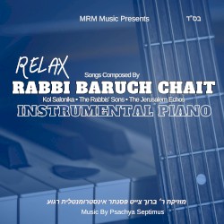 Relax: Rabbi Baruch Chait Instrumental Piano