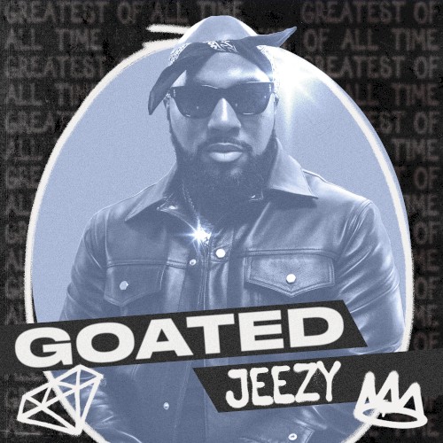 GOATED: Jeezy
