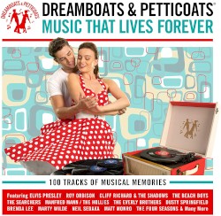 Dreamboats & Petticoats: Music That Lives Forever