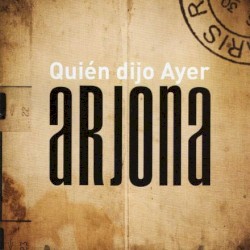 Quién dijo ayer