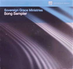 Sovereign Grace Ministries Song Sampler