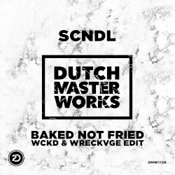 Baked Not Fried (WCKD x WRECKVGE edit)