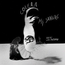 Cólera / Mi sangre