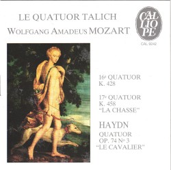 Mozart: 16ᵉ quoatuor, K. 428 / 17ᵉ quoatuor, K. 458 "La Chasse" / Haydn: Quoatuor, op. 74 n° 3 "Le Cavalier"
