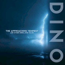 The Approaching Tempest and Other Unrelated Tales