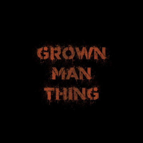Grown Man Thing