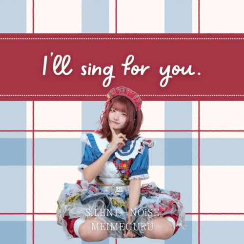 I'll sing for you. (MEI SOLO)
