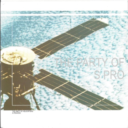 S Process / The Party Of Helicopters