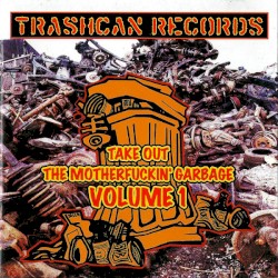 Take Out the Motherfuckin' Garbage, Volume 1