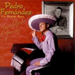 Un mundo raro: Tributo a José Alfredo Jiménez