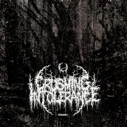 Crushing Intolerance, Volume 1