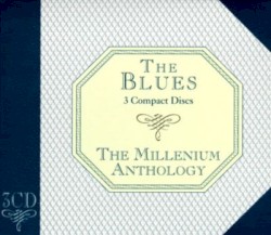 The Blues: The Millenium Anthology