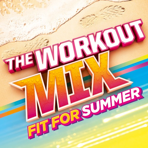 The Workout Mix: Fit for Summer