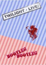 Twilight - Live! Bootleg