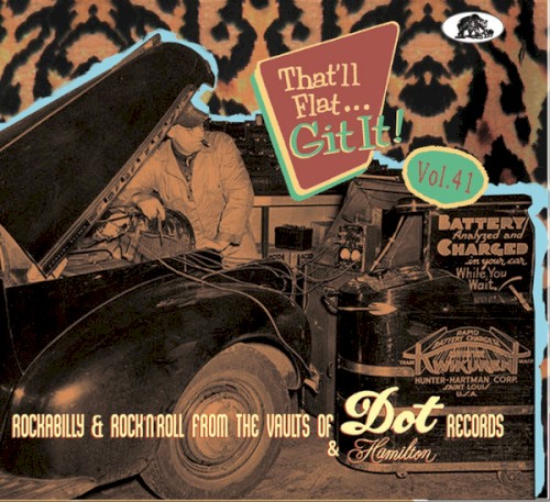 That’ll Flat… Git It! Vol. 41: Rockabilly & Rock’n’Roll From the Vaults of Dot & Hamilton Records