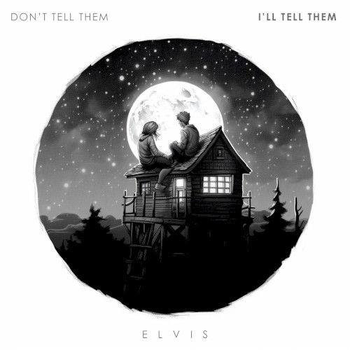 Don’t Tell Them / I’ll Tell Them