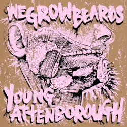 Wegrowbeards / Young Attenborough