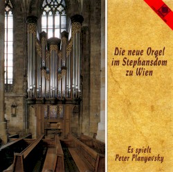 Die neue Orgel im Stephansdom zu Wien