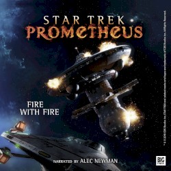 Star Trek Prometheus: Fire With Fire