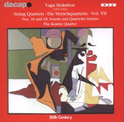 String Quartets, Vol. VII: Nos. 16 and 18 / Sværm and Quartetto Sereno