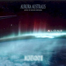 (Alone - The Spatial Suite) - Movement II - Aurora Australis