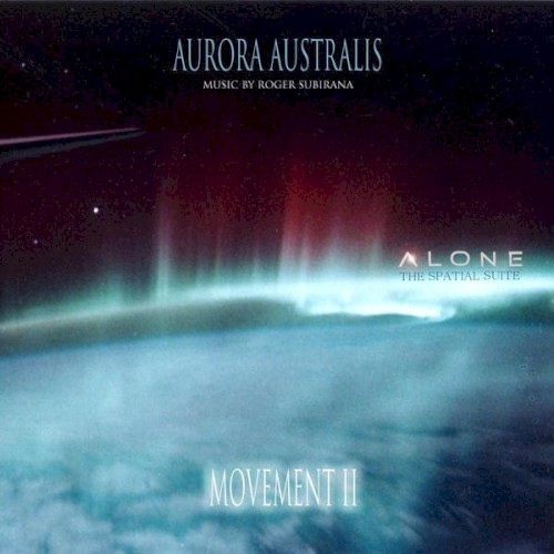 (Alone - The Spatial Suite) - Movement II - Aurora Australis