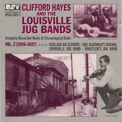 Clifford Hayes & the Louisville Jug Bands, Vol. 2 (1926 - 1927)