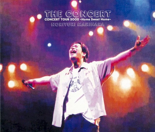 THE CONCERT-CONCERT TOUR 2002〜Home Sweet Home〜