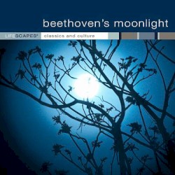 Lifescapes: Beethoven's Moonlight