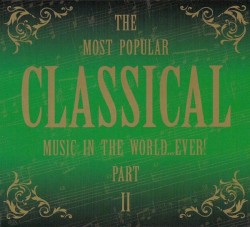 The Most Popular Classical Music In The World...Ever!