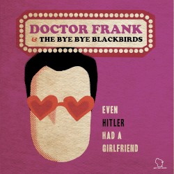 Even Hitler Had a Girlfriend