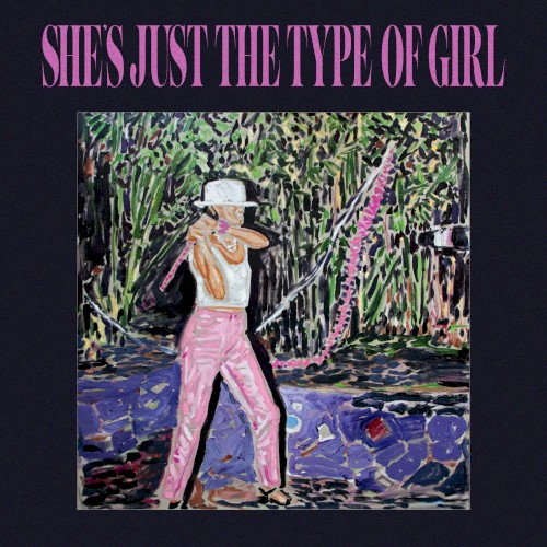 She’s Just the Type of Girl