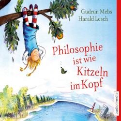 Philosophie ist wie Kitzeln im Kopf