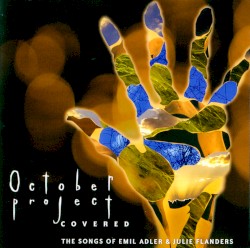 October Project Covered: The Songs of Emil Flanders & Julie Flanders