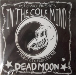 In the Cole Mind: A Tribute to Fred Cole and Dead Moon