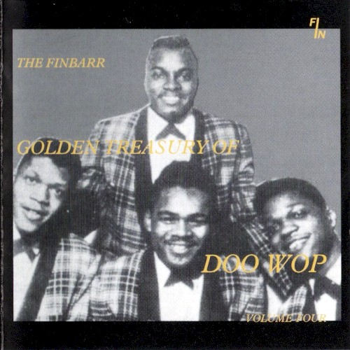 The Finbarr Golden Treasury of Doo Wop, Volume Four
