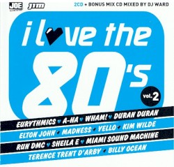 I Love the 80’s, Vol. 2